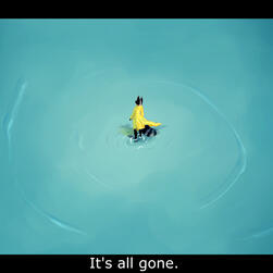 Sunshine stands in a blue sea of water, her yellow coat flowing behind her. Under the image a quote 'It's all gone.'